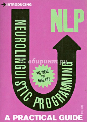 Introducing Neurolingustic Programming (NLP). A Practical Guide