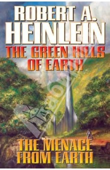 Обложка книги The Green Hills of Earth. Menace from Earth, Heinlein Robert A.