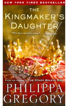 Обложка книги The Kingmaker's Daughter, Gregory Philippa