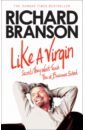 Branson Richard Like A Virgin. Secrets They Won't Teach You at Business School mcgregor heatcher moneypenny mrs moneypenny s financial advice for independent women