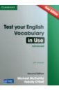 McCarthy Michael, O`Dell Felicity Test Your English. Vocabulary in Use. Advanced. Second Edition. Book With Answers o dell felicity mccarthy michael test your english vocabulary in use upper intermediate second edition book with answers