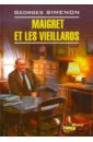 Simenon Georges Maigret et les Vieillards simenon georges maigret et l homme tout seul
