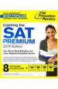 Robinson Adam, Katzman John Cracking the SAT Premium Edition with 8 Practice Tests, 2015