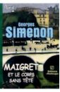 Сименон Жорж Maigret et le corps sans tete. / Мегрэ и труп без головы цена и фото