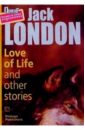 Лондон Джек Love of life and other stories. / Любовь к жизни и другие рассказы (на английском языке) 45118