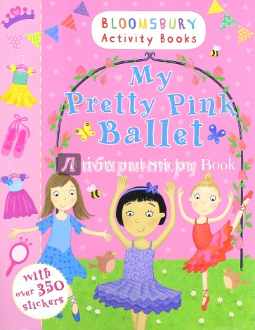 My Pretty Pink Ballet. Activity and Sticker Book