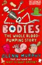 Murphy Glenn Bodies. The Whole Blood-Pumping Story exley jude princess doodle book