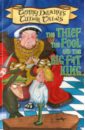 Deary Terry TheThief, the Fool & the Big Fat King gilbert henry tales of king arthur