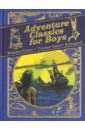 Defoe Daniel, Стивенсон Роберт Льюис Adventure Classics for Boys robinson crusoe adventure on the cursed island промо карты