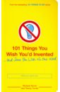 Turner Tracey, Horne Richard 101 Things You Wish You'd Invented only make up the difference or postage please do not place an order at will