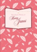 The Classic Works of Henry James