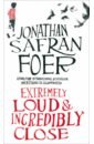 Foer Jonathan Safran Extremely Loud & Incredibly Close foer j extremely loud