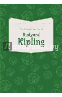 Kipling Rudyard - Classic Works of Rudyard Kipling
