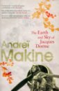 Makine Andrei The Earth and Sky of Jacques Dorme makine andrei a life s music