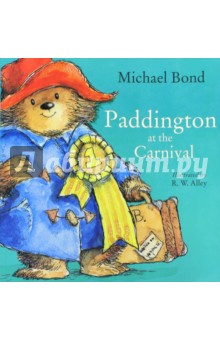 Обложка книги Paddington at the Carnival, Bond Michael