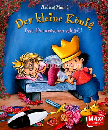 Der Kleine Konig. Psst, Dornroschen schlaft!