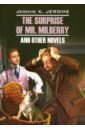 Сюрприз мистера Милберри и другие новеллы - Jerome Jerome K.