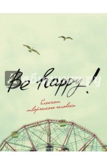   Be Happy!