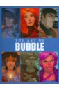 The Art of Bubble габрелянов артем гравицкий алексей андреевич глебов кирилл инок том 2 проданная реликвия книга 2