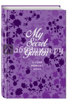 My Secret Garden. 5-Year Memory Book.