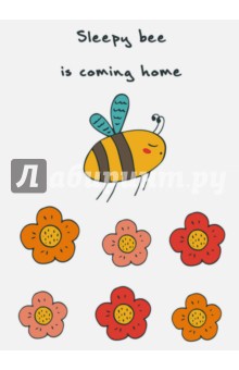     Sleepy bee is coming home , 6