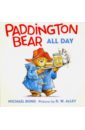 Bond Michael Paddington Bear All Day holowaty lauren the adventures of paddington a busy bear s big sticker book