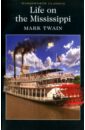 twain m life on the mississippi жизнь на миссисипи на англ яз Twain Mark Life on the Mississippi