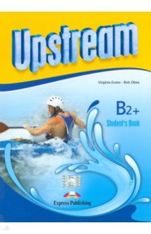 Evans Virginia, Obee Bob - Upstream Upper Intermediate B2+. Student's Book