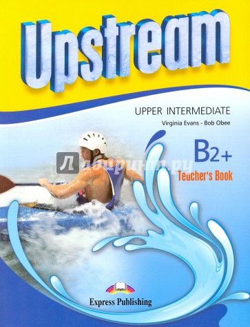 Upstream Upper-Intermed B2+.Teacher's Book Кн/учит