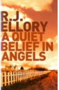 Ellory R.J. Quiet Belief in Angels clarke lucy one of the girls