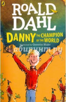 Dahl Roald - Danny the Champion of the World