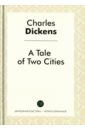 Диккенс Чарльз A Tale of Two Cities dickens tale of two cities чарльз диккенс naxos ab cd ec компакт диск 12шт anton lesser