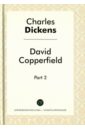 Dickens Charles David Copperfield. Part 2 dickens c david copperfield part 1
