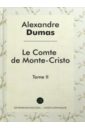 Дюма Александр Le Comte de Monte-Cristo. Tome 2