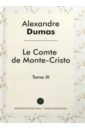 Дюма Александр Le Comte de Monte-Cristo. Volume 3