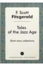 Fitzgerald Francis Scott Tales of the Jazz Age fitzgerald francis scott tales of the jazz age 7