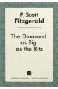 Fitzgerald Francis Scott The Diamond as Big as the Ritz the diamond as big as the ritz