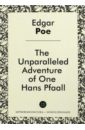 The Unparalleled Adventure - Poe Edgar Allan