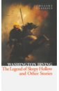 Irving Washington The Legend of Sleepy Hollow and Other Stories hadley christopher hollow places an unusual history of land and legend