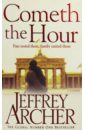 Archer Jeffrey Cometh the Hour (The Clifton Chronicles, book 6) archer jeffrey sins of the father clifton chronicles 2