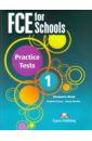 Evans Virginia, Дули Дженни FCE For Schools. Practice Tests 1. Student's Book эванс вирджиния fce for schools practice tests 2 teacher s book