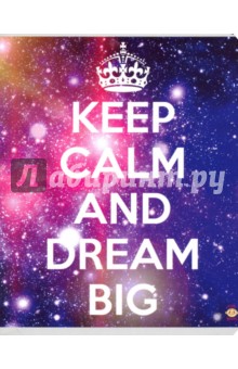    Keep Calm and Dream Big  (48 , ) (FB64)