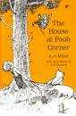 Milne A. A. Winnie-the-Pooh. The House at Pooh Corner milne a a winnie the pooh tigger s little book of bounce