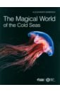 Semenov Alexander The Magical World of the Cold Seas baby s very first slide and see under the sea