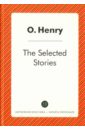 O. Henry The Selected Stories цена и фото