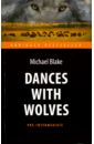 Блейк Майкл Dances with Wolves блейк майкл dances with wolves танцующий с волками