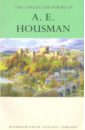 morgan g ред poems for love Housman A. E. The Collected Poems of A. E. Housman