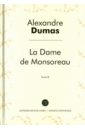 Dumas Alexandre La Dame de Monsoreau. Tome 3 dumas a la dame de monsoreau tome iii графиня де монсоро т 3 роман на французском языке