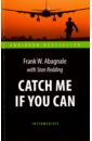 Abagnale Frank W., Redding Stan Catch Me If You Can