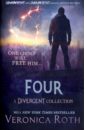 Roth Veronica Four. A Divergent Collection рот вероника insurgent divergent trilogy book 2